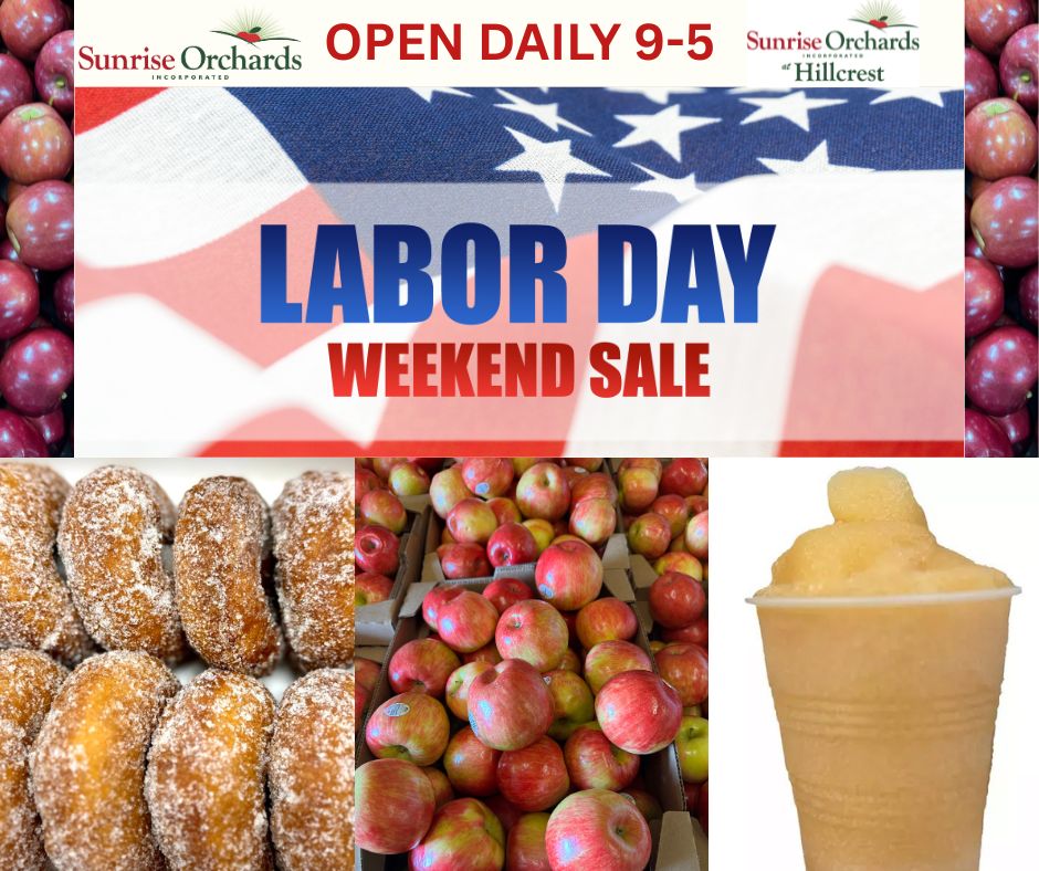 Labor Day Weekend SALES at Sunrise Orchards - OPEN MONDAY (LABOR DAY)!