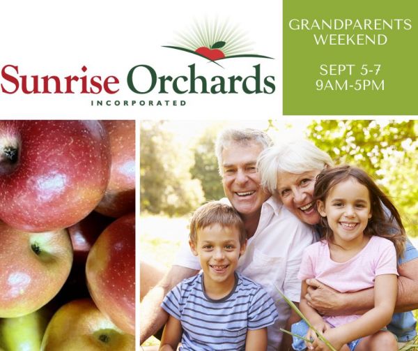 Grandparents Weekend at Sunrise Orchards!  Sept 5–7 from 9am - 5 pm